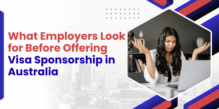 What employers look for before offering visa sponsorship in Australia